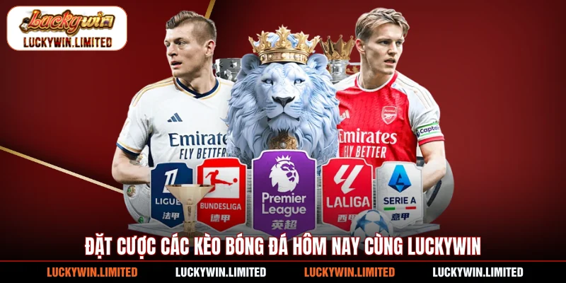 Đặt cược các kèo bóng đá hôm nay cùng Luckywin