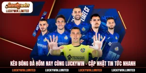 Kèo Bóng Đá Hôm Nay Cùng Luckywin - Cập Nhật Tin Tức Nhanh