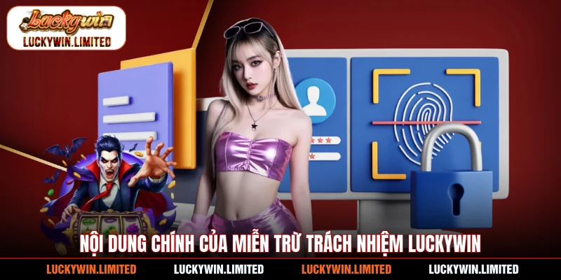 Nội dung chính của miễn trừ trách nhiệm Luckywin