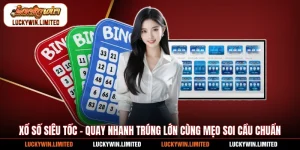 Xổ Số Siêu Tốc - Quay Nhanh Trúng Lớn Cùng Mẹo Soi Cầu Chuẩn